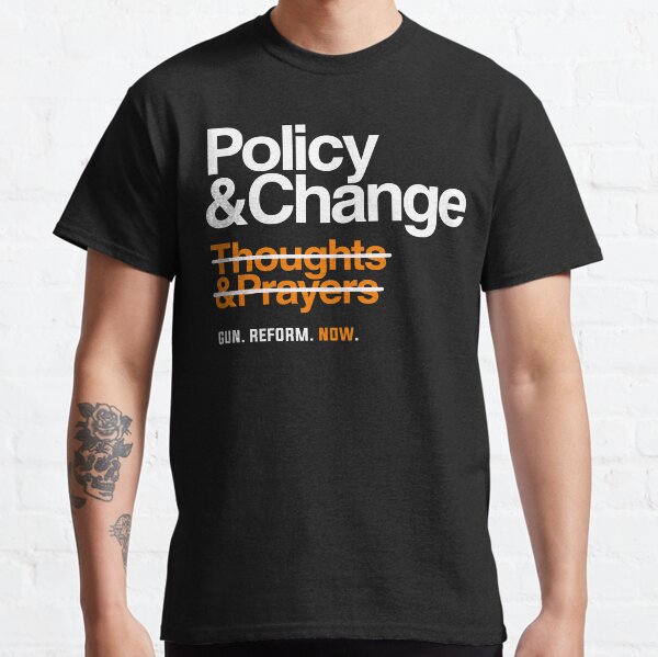 Policy and Change, Gun Reform Now Classic T-Shirt