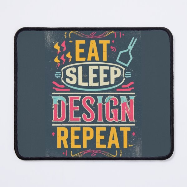 Item preview, Eat, Sleep, Design, Repeat designed and sold by Sketch-Shack.