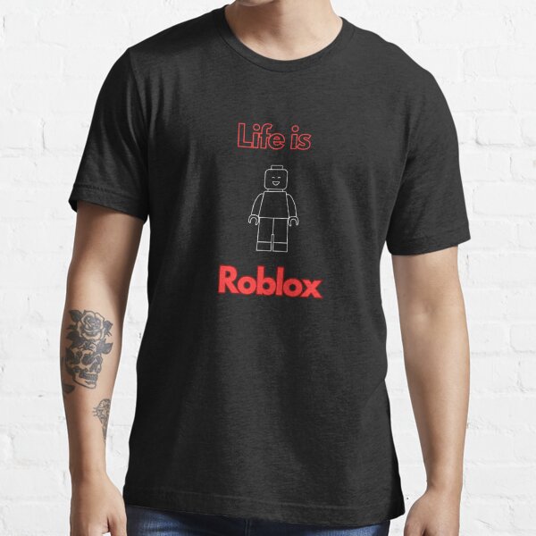 Life is Roblox Essential T-Shirt for Sale by Essiny Designs