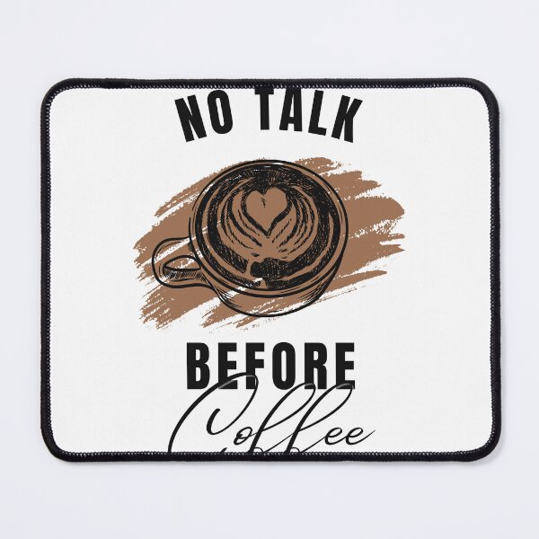 Item preview, no talk before coffee designed and sold by jijika119.