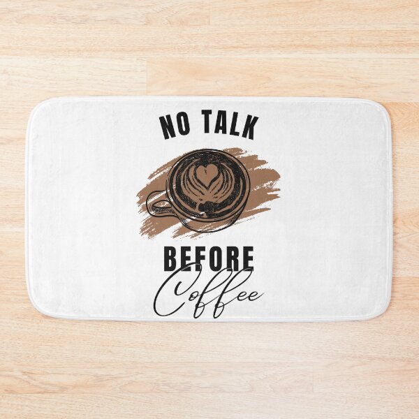 Item preview, no talk before coffee designed and sold by jijika119.