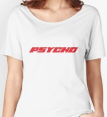 Psycho Women's Relaxed Fit T-Shirt