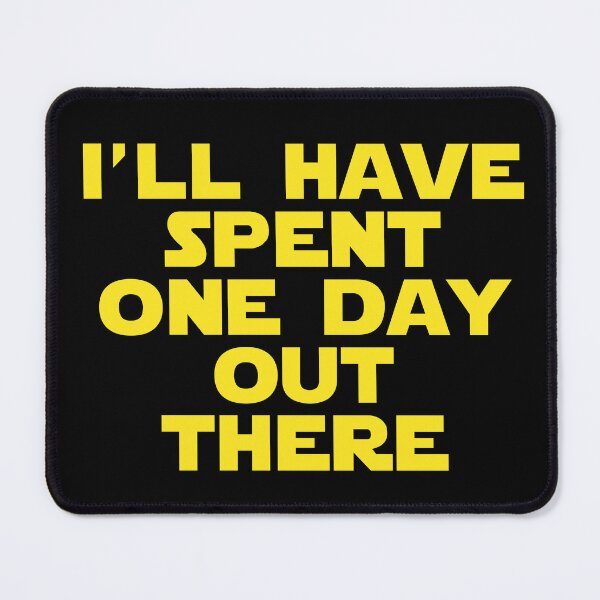 Item preview, I'll have spent one day out there! designed and sold by FandomTrading.