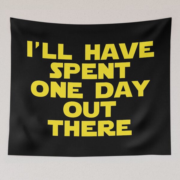 Item preview, I'll have spent one day out there! designed and sold by FandomTrading.