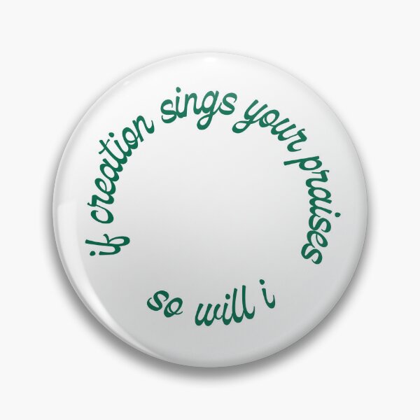 Item preview, If creation sings your praises designed and sold by mejaldesigns.