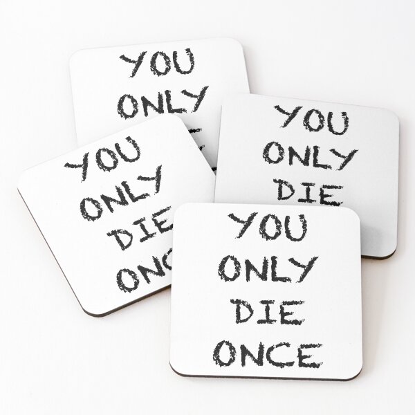 Item preview, You only die once designed and sold by nonichecreation.