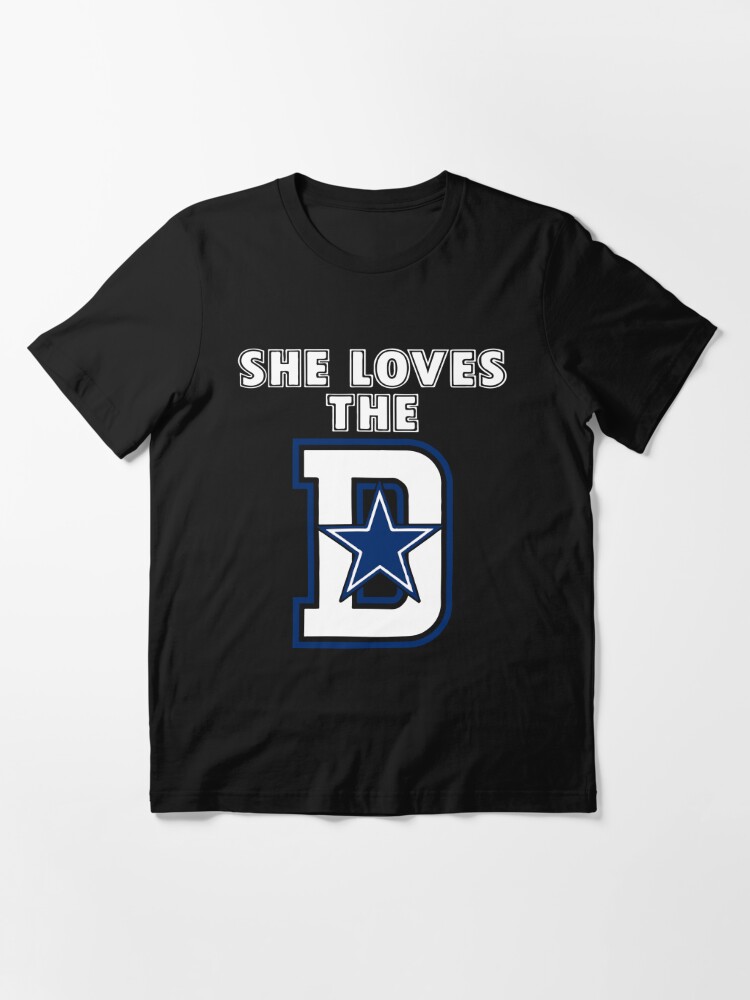She Love The D Dallas Cowboys Essential T-Shirt for Sale by  NostalgicVibezz
