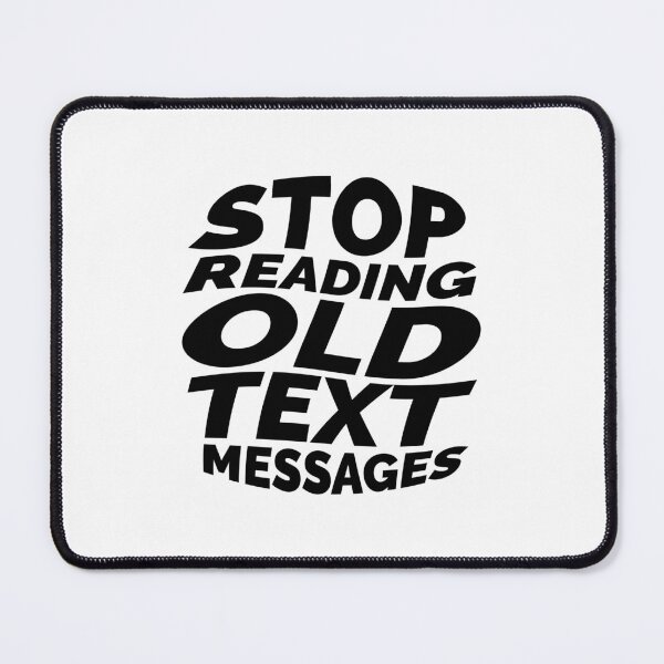 Item preview, Stop reading old text messages (black) designed and sold by didijuca.