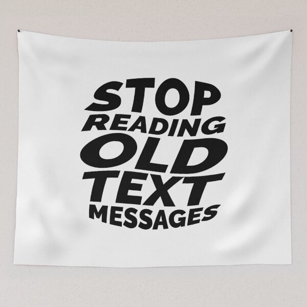 Item preview, Stop reading old text messages (black) designed and sold by didijuca.