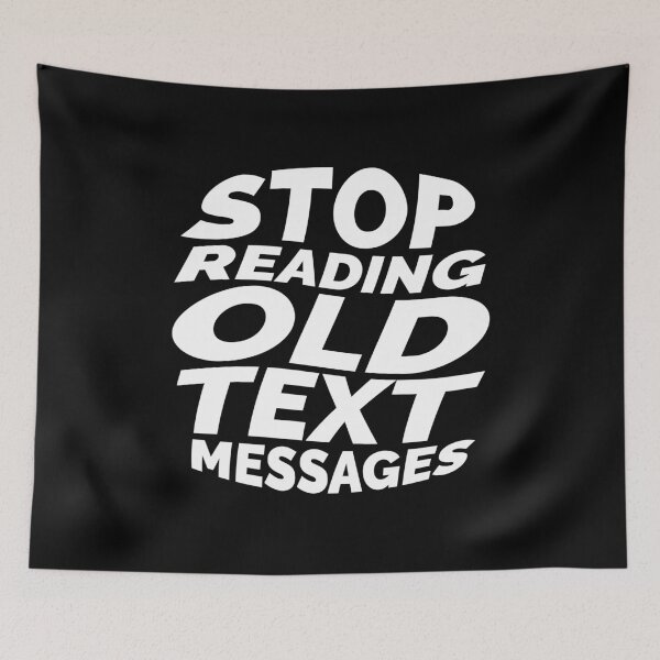 Item preview, Stop reading old text messages (white) designed and sold by didijuca.