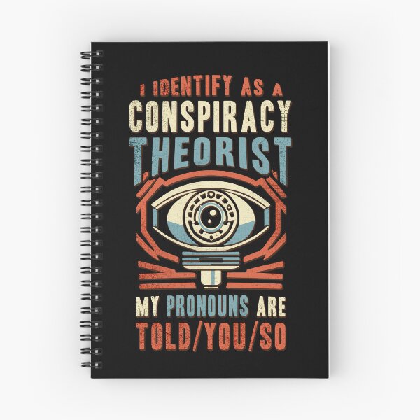 Item preview, I Identify As A Conspiracy Theorist. My Pronuns Are Told/ You/ So designed and sold by NatIntrovertSoc.