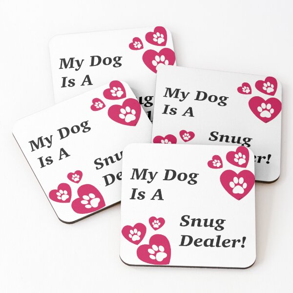 Item preview, My Dog is a Snug Dealer designed and sold by OneStopBeanShop.