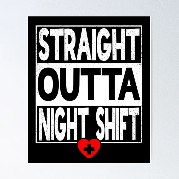 Straight Outta Night Shift - Gift For Nurses - Personalized Custom Wat -  Wander Prints™