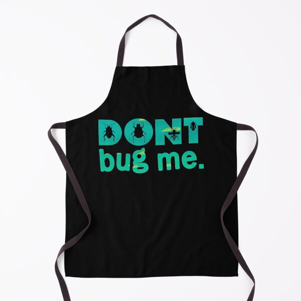 Item preview, Don't Bug Me Shirt designed and sold by PetSafari.
