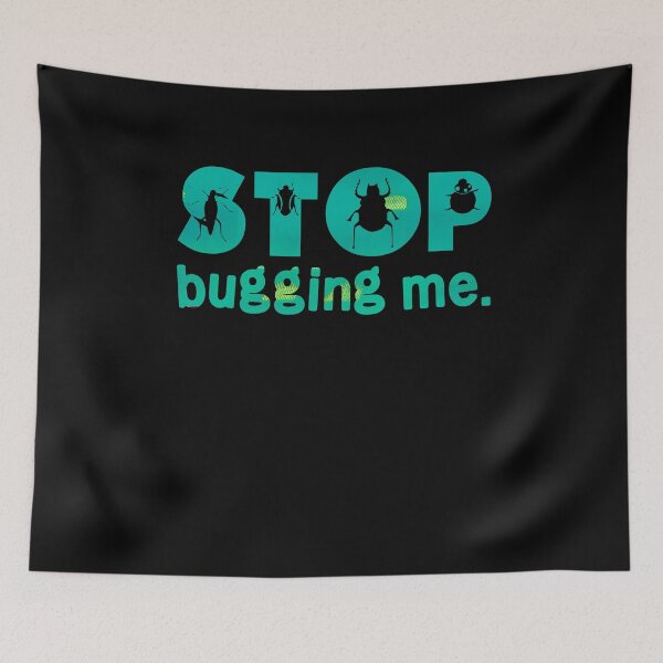 Item preview, Stop Bugging Me designed and sold by PetSafari.
