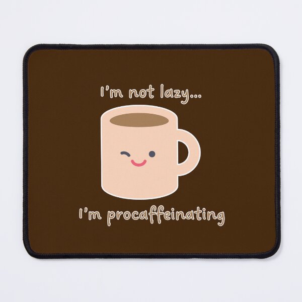 Item preview, I'm not lazy I'm procaffeinating Coffee Lover designed and sold by Faith & Joy by Lulu.