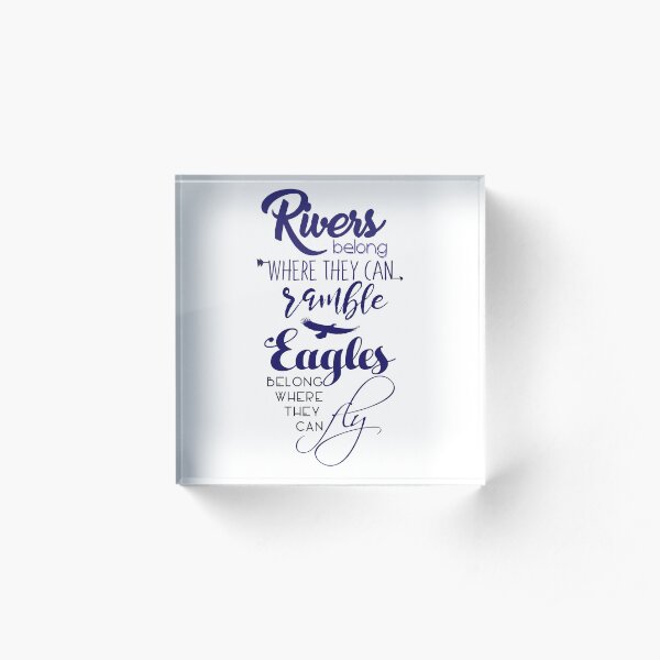Pippin – Rivers Belong Where They Can Ramble Acrylic Block