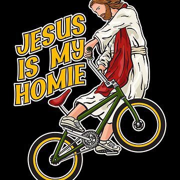Artwork thumbnail, Jesus Is My Homie - Jesus On Bike by ChristlikeMerch