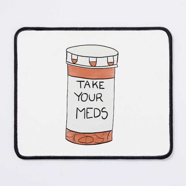 Item preview, Take Your Meds designed and sold by LeftByNine.