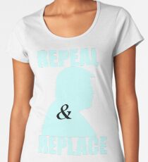 Anti Trump | Repeal and Replace Trump Please Women's Premium T-Shirt