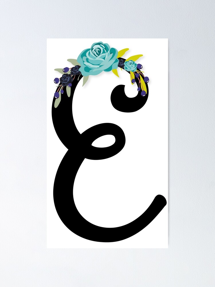 Letter E With Vintage Floral Design And Attractive Colors Poster By Harou Redbubble