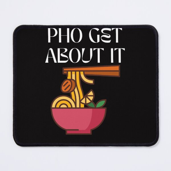 Item preview, Pho Get About It: Ultimate Foodie Pho Lover Pho Soup designed and sold by MagicSD Designs.