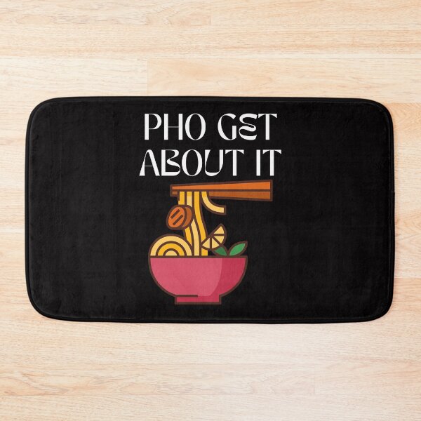 Item preview, Pho Get About It: Ultimate Foodie Pho Lover Pho Soup designed and sold by MagicSD Designs.