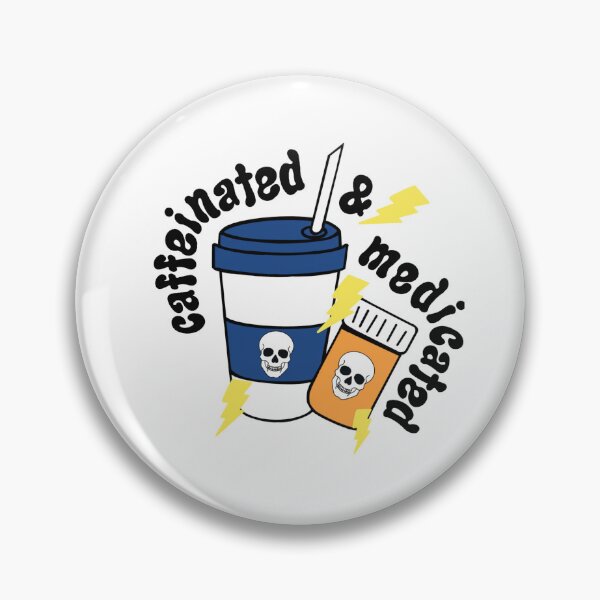 Item preview, Caffeinated & medicated designed and sold by courtneyyrene.