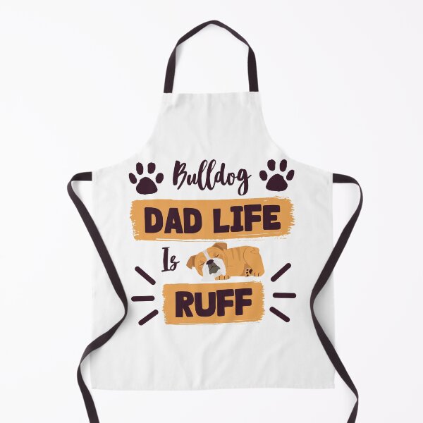 Item preview, Bulldog Dad Life Is Ruff - Bulldogs Lover designed and sold by GutySign.