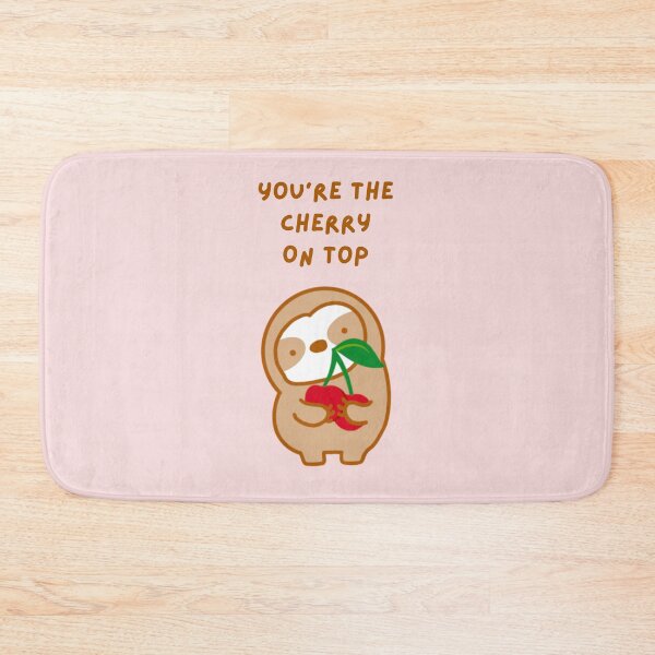 Item preview, You’re the Cherry on Top Sloth designed and sold by theslothinme.