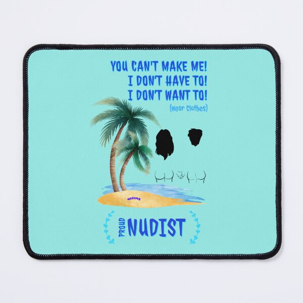 Item preview, You can't make me! Proud Nudist! C NUDIMS Bums designed and sold by NUDIMS.