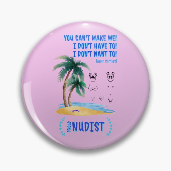 Item preview, You can't make me! Proud Nudist! C NUDIMS Bits designed and sold by NUDIMS.