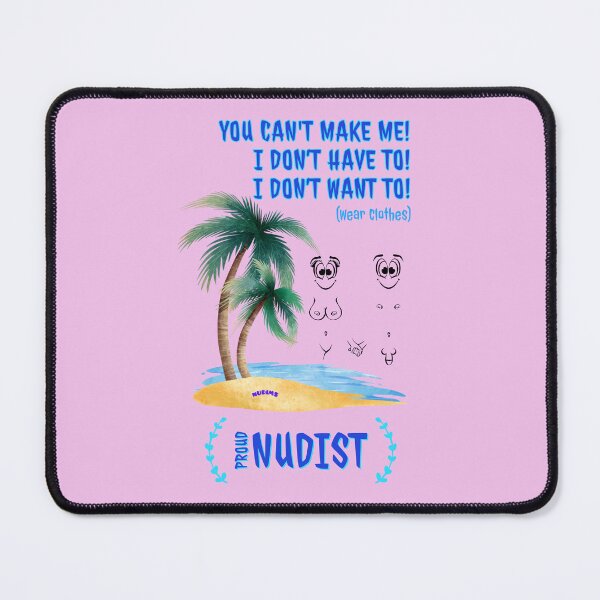 Item preview, You can't make me! Proud Nudist! C NUDIMS Bits designed and sold by NUDIMS.