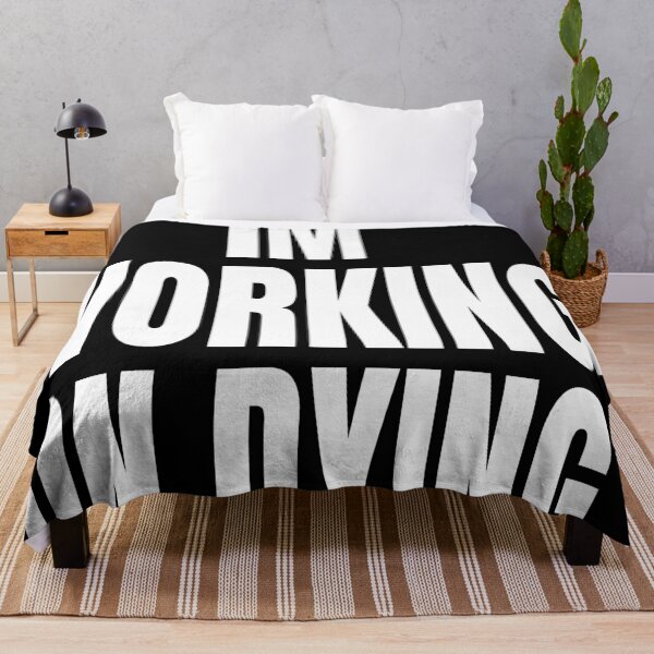 Item preview, Working on Dying "I'M WORKING ON DYING" White Text Merch designed and sold by eightwelve.
