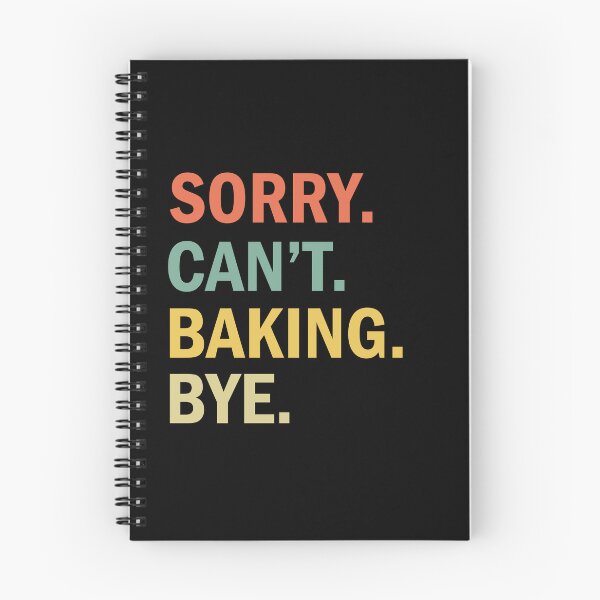 Item preview, Sorry Can't Baking Bye Funny Retro Baking  designed and sold by Rami Khalifah.
