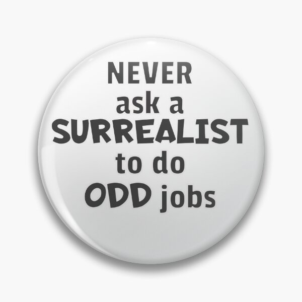Item preview, Never ask a Surrealist to do Odd Jobs designed and sold by Surreallytee.