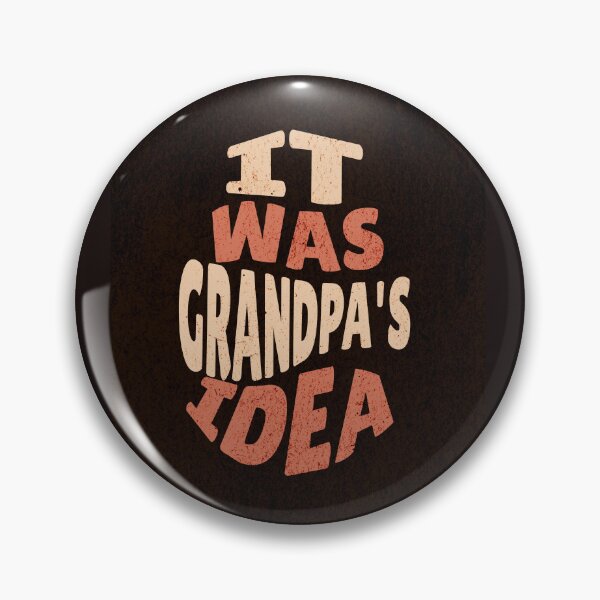 Item preview, Grandpa's Idea designed and sold by AJDesignsstuff.