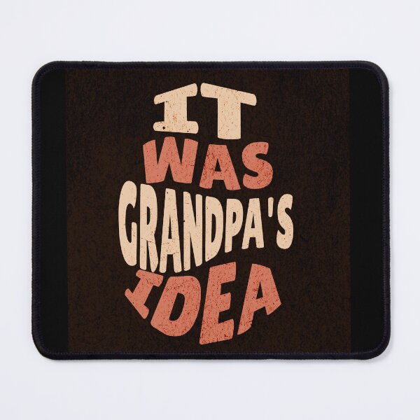 Item preview, Grandpa's Idea designed and sold by AJDesignsstuff.