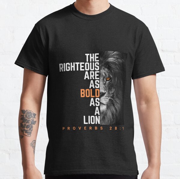 The Righteous Are As Bold As a Lion Classic T-Shirt