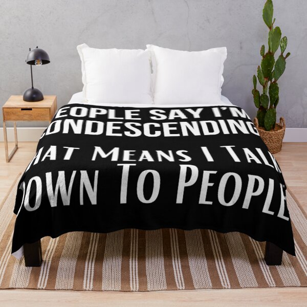 Item preview, People Say I’m Condescending. That Means I Talk Down To People. Funny design designed and sold by missdebi27.