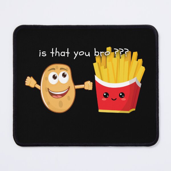 Item preview, Potato Is That You Bro Funny French Fries  designed and sold by Flirt-Teez.