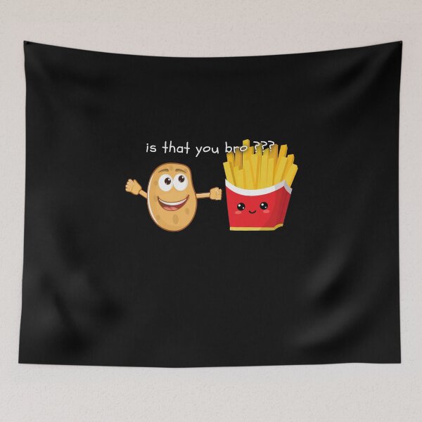Item preview, Potato Is That You Bro Funny French Fries  designed and sold by Flirt-Teez.