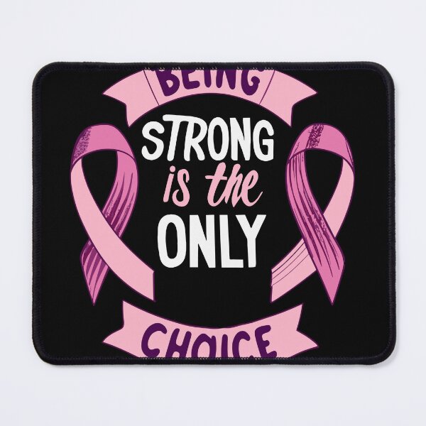 Item preview, Being Strong is the Only Choice Pink Cancer Awareness Motivational designed and sold by Urban Charms.