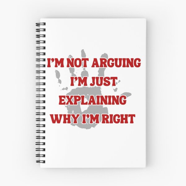 Item preview, I'm Not Arguing I'm Just Explaining Why I'm Right designed and sold by Justmyideas.