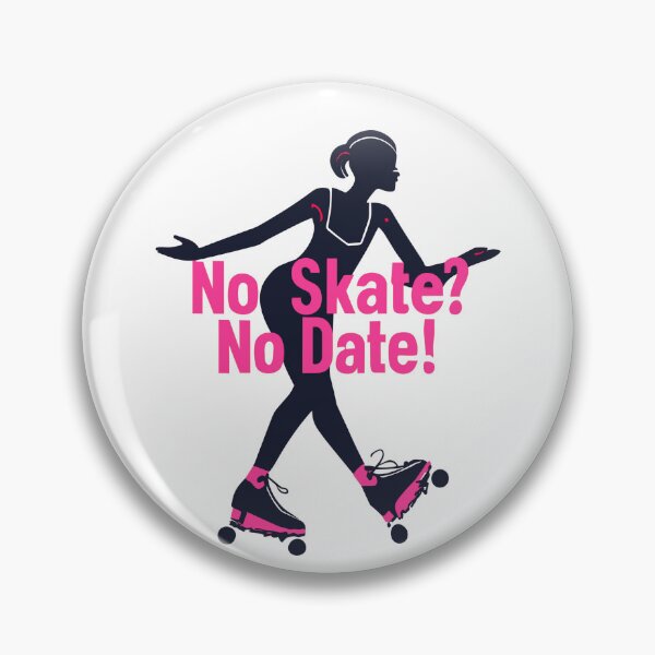 Item preview, No skate? No date! 2 designed and sold by Betteroffweird.