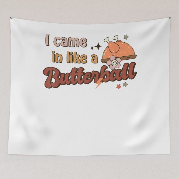 Item preview, Retro I Came In Like A Butterball Turkey Thanksgiving designed and sold by William Parker.