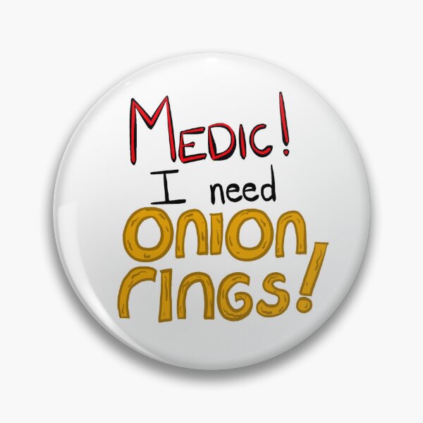 Item preview, Medic! I need onion rings! designed and sold by Santora23.
