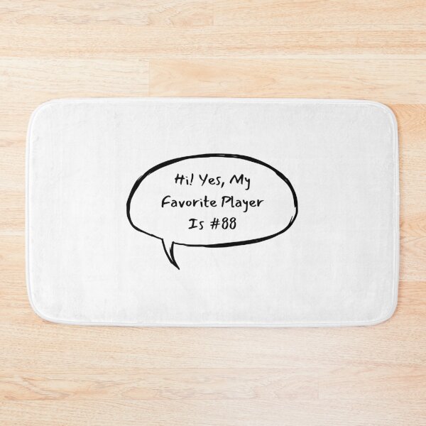 Item preview, Hi! Yes, My Favorite Player Is #88 designed and sold by LucyGooseyLife.