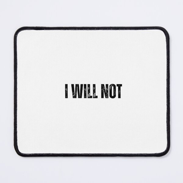 Item preview, i will not black and white Quote sticker tshirt designed and sold by Mindlimes.