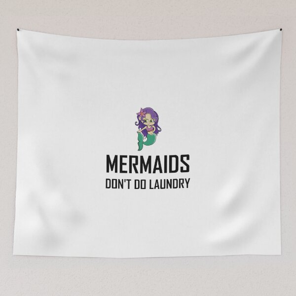 Item preview, Mermaids Do Not Do Laundry designed and sold by TheBestStore.
